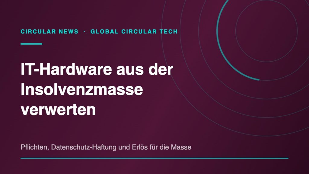 Grafik: IT-Hardware aus der Insolvenzmasse verwerten – Pflichten, Datenschutz-Haftung und Erlös für die Masse