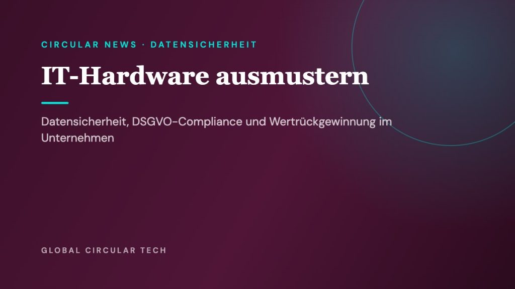 Global Circular Tech Cover: IT-Hardware ausmustern