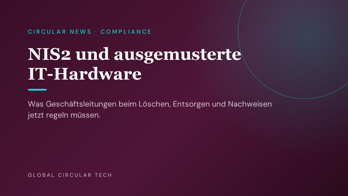 Global Circular Tech Ratgeber-Cover: NIS2 und ausgemusterte IT-Hardware – was Geschäftsleitungen jetzt nachweisen müssen