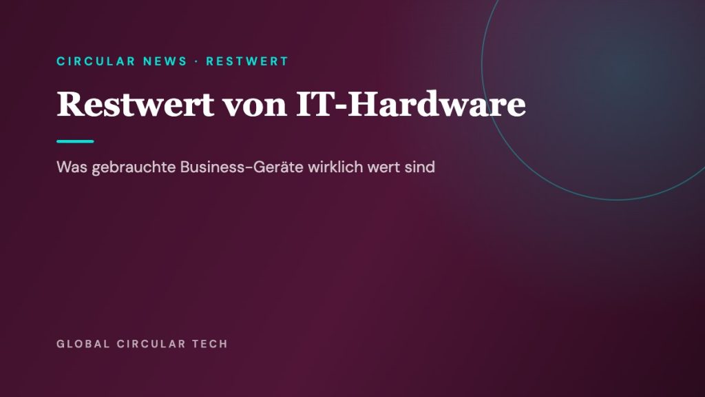 Global Circular Tech Cover: Restwert von IT-Hardware
